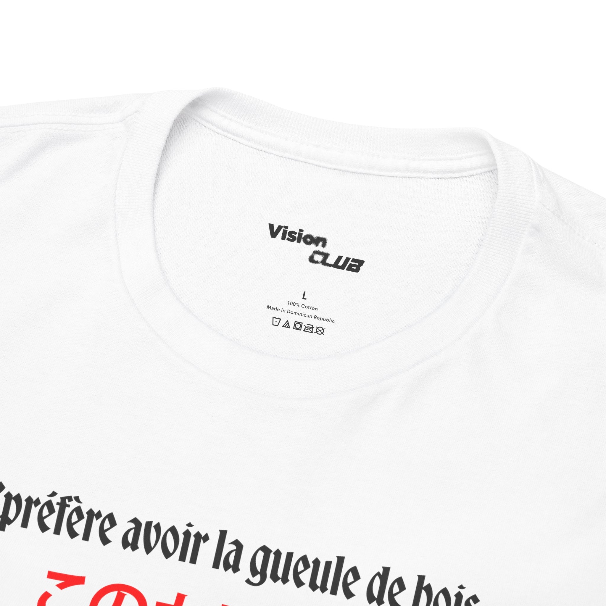 T-shirt "j'préfère avoir la gueule de bois qu'une gueule de con"