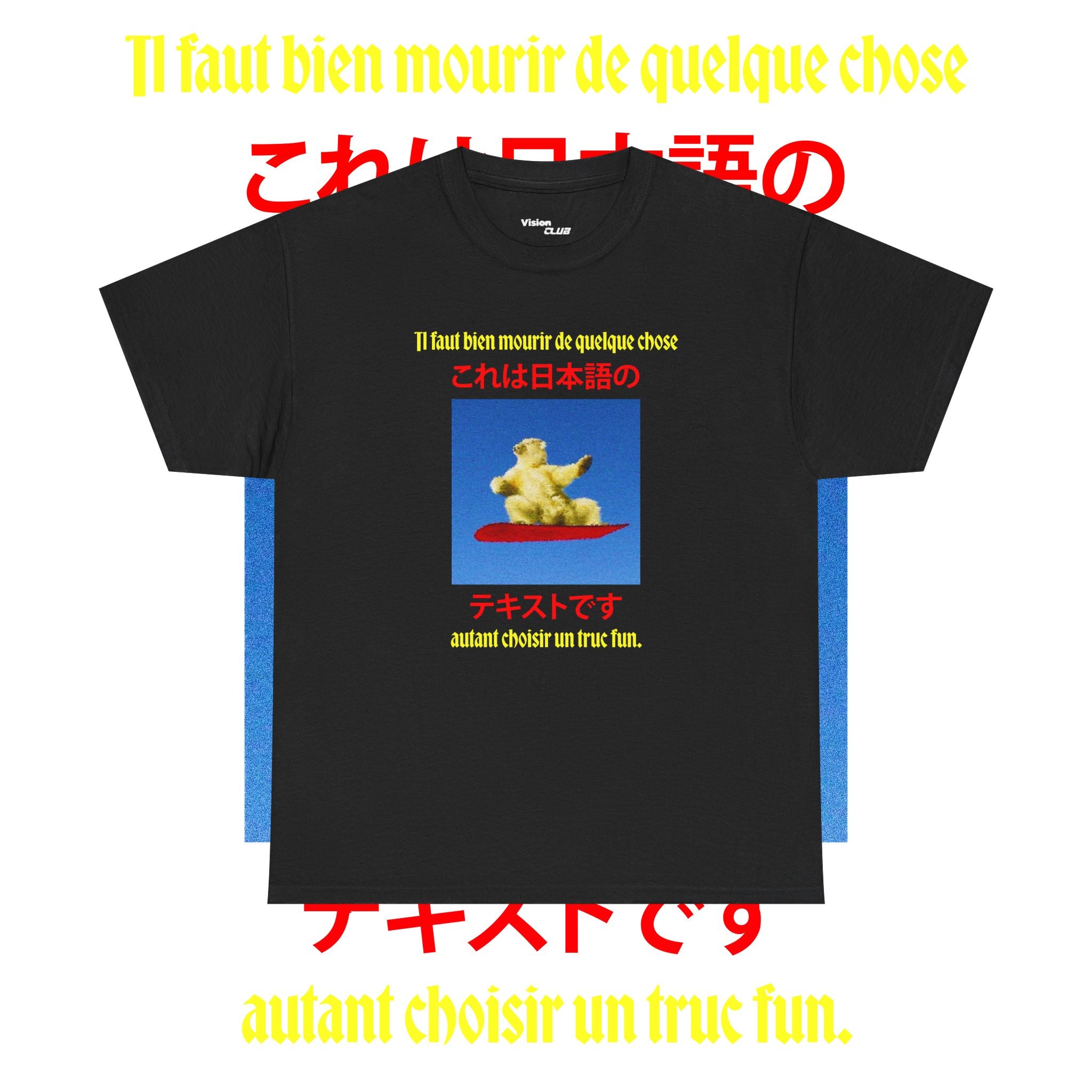 T-shirt "il faut bien mourir de quelquechose, autant choisir un truc fun."